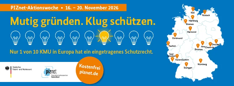 Kampagnenmotiv der piznet-Aktionswoche, 16. bis 20. November 2026: „Mutig gründen. Klug schützen.“ Zehn Glühbirnen, eine leuchtet gelb. Daneben eine Deutschlandkarte mit den Patentinformationszentren als orangefarbene Pins. Text: Nur 1 von 10 KMU in Europa hat ein eingetragenes Schutzrecht. Kostenfrei, piznet.de. Logos von DPMA und piznet.