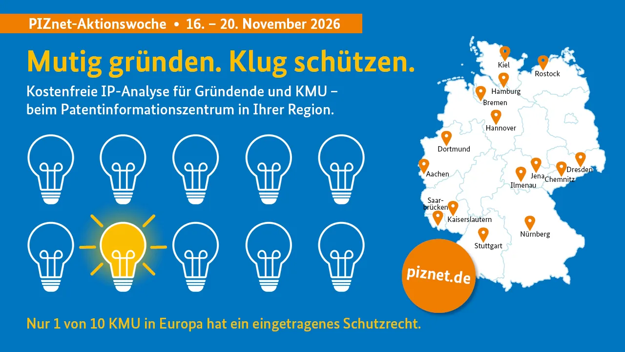 Kampagnenmotiv der piznet-Aktionswoche, 16. bis 20. November 2026: „Mutig gründen. Klug schützen.“ Kostenfreie IP-Analyse für Gründende und KMU beim Patentinformationszentrum in Ihrer Region. Zehn Glühbirnen, eine leuchtet gelb, daneben eine Deutschlandkarte mit den Patentinformationszentren als orangefarbene Pins. Unten: Nur 1 von 10 KMU in Europa hat ein eingetragenes Schutzrecht.